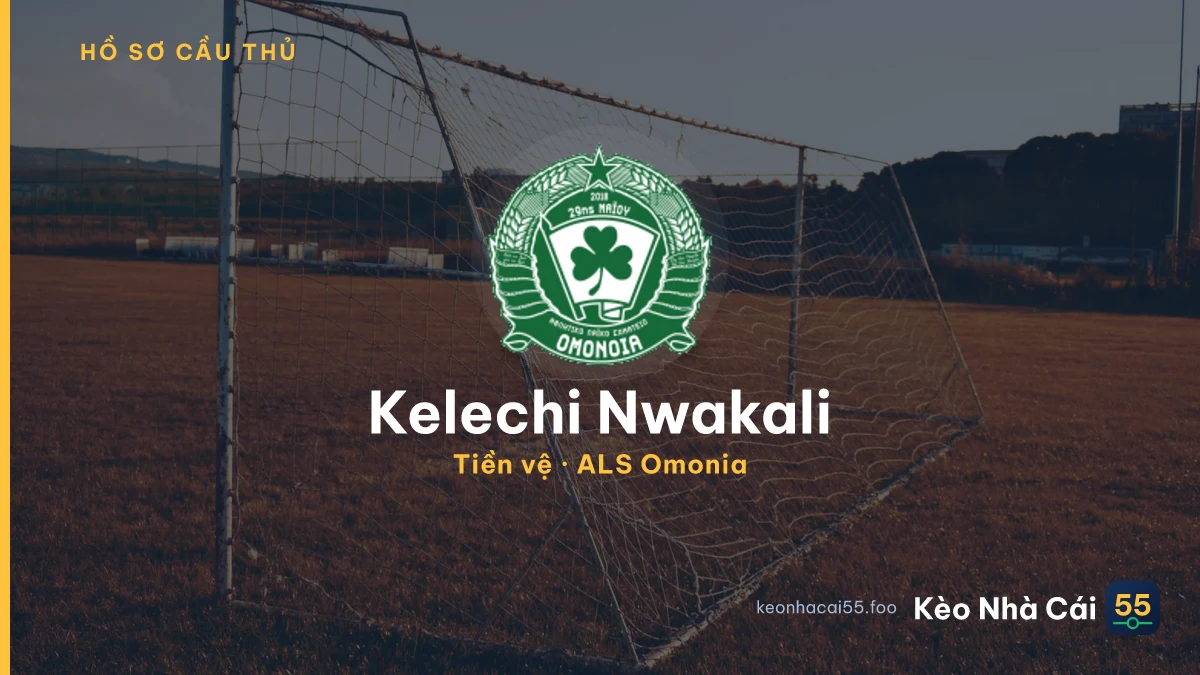 Kelechi Nwakali — ALS Omonia