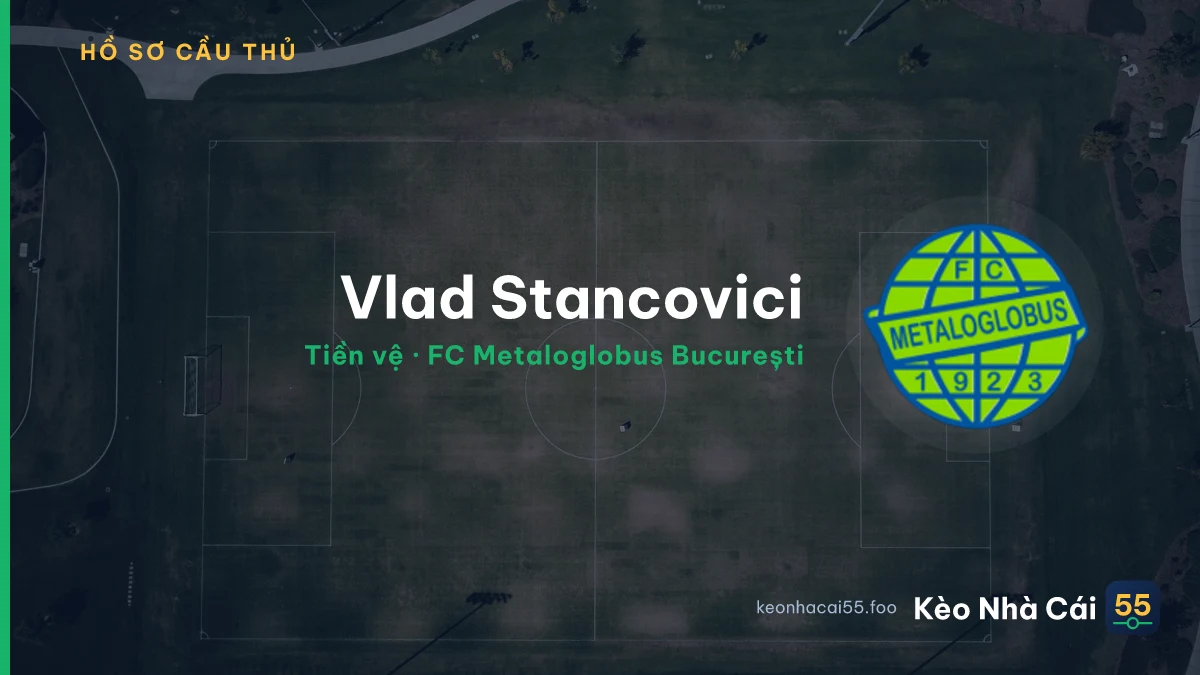 Vlad Stancovici — FC Metaloglobus București