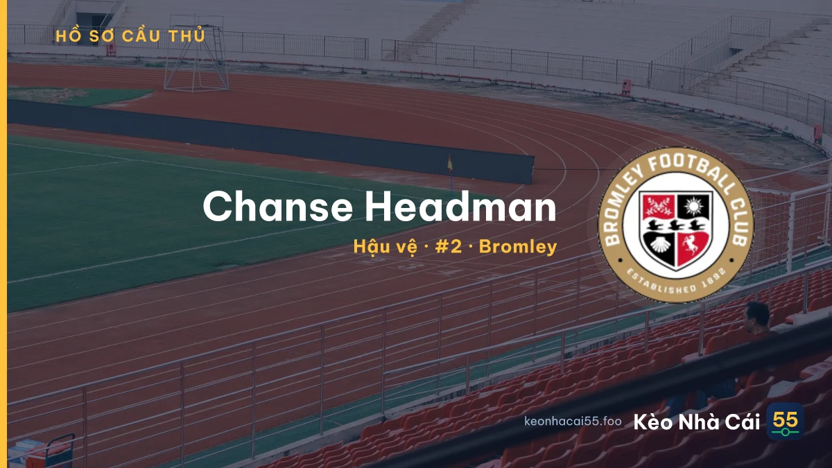 Chanse Headman — Bromley