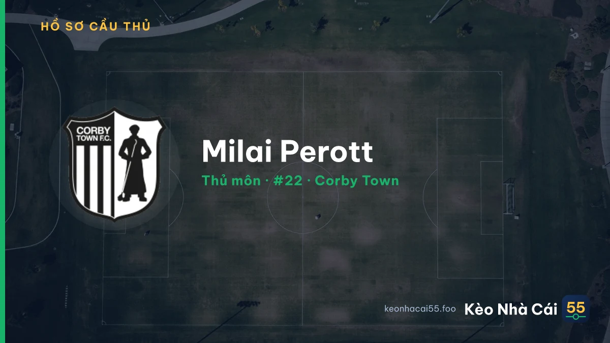 Milai Perott — Corby Town