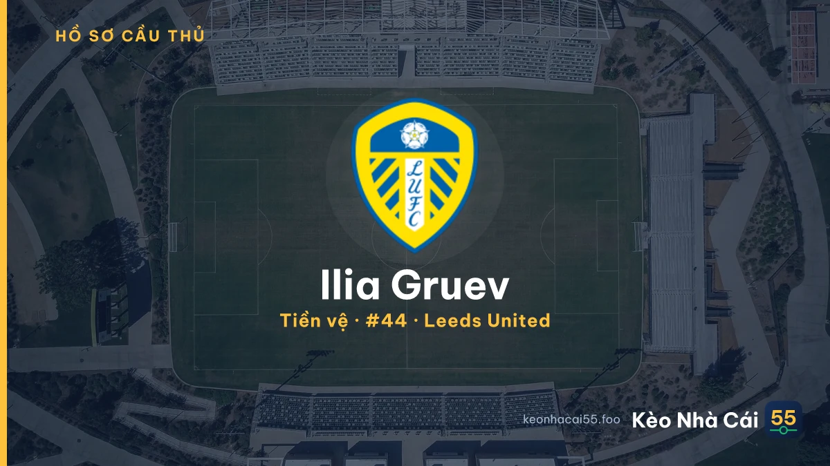Ilia Gruev — Leeds United