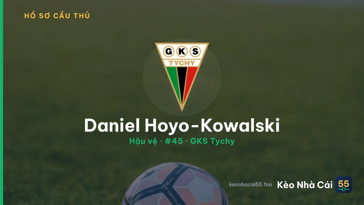 Daniel Hoyo-Kowalski — GKS Tychy
