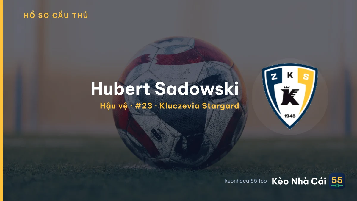 Hubert Sadowski — Kluczevia Stargard