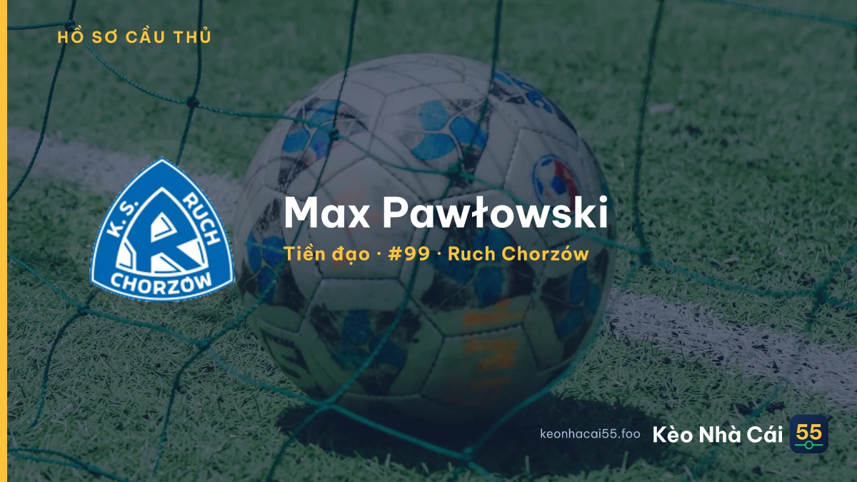 Max Pawłowski — Ruch Chorzów