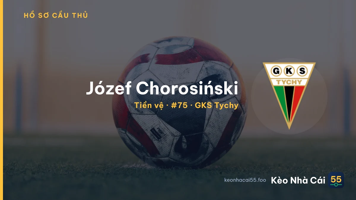Józef Chorosiński — GKS Tychy