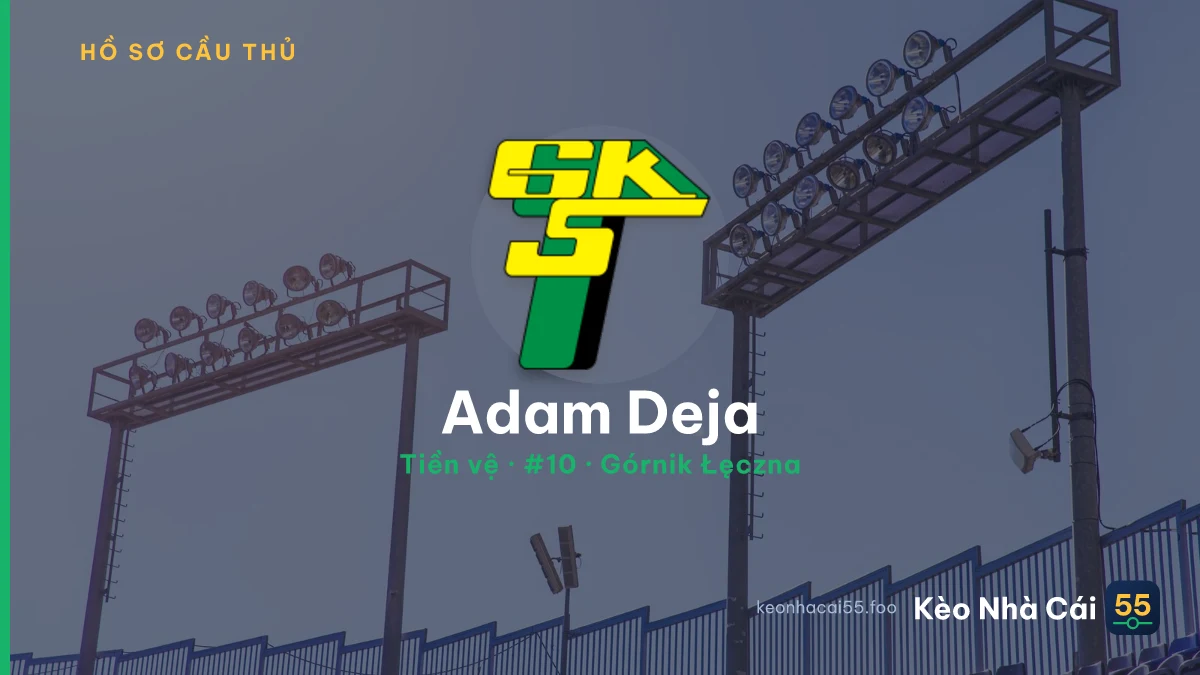 Adam Deja — Górnik Łęczna