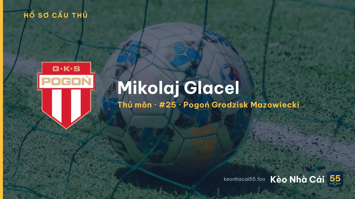 Mikolaj Glacel — Pogoń Grodzisk Mazowiecki