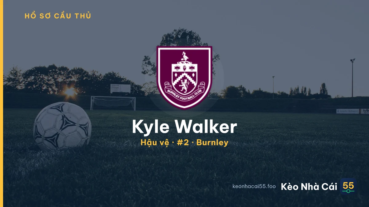 Kyle Walker — Burnley