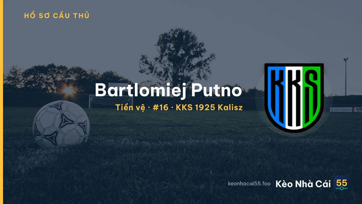 Bartlomiej Putno — KKS 1925 Kalisz