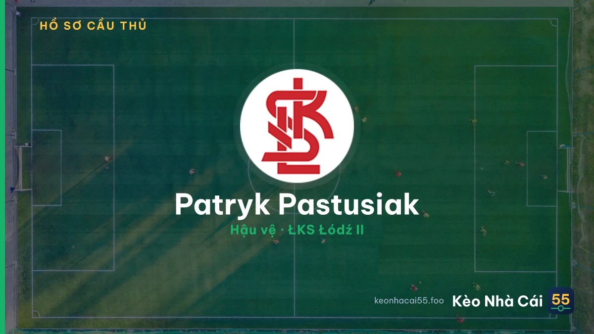 Patryk Pastusiak — ŁKS Łódź II