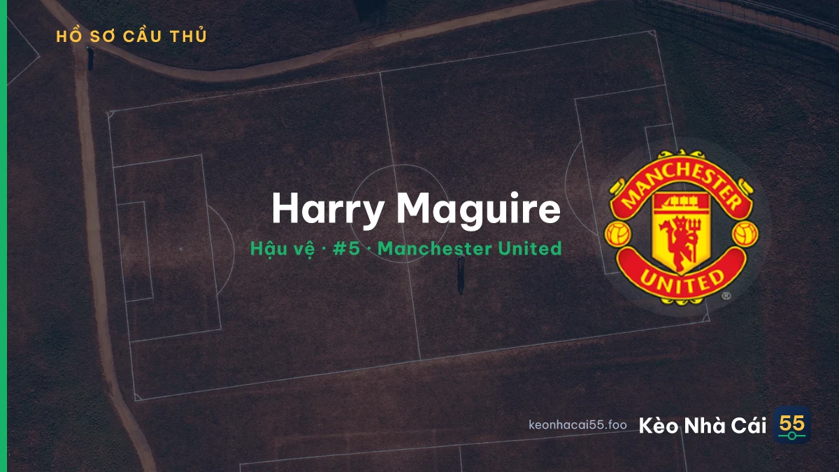 Harry Maguire — Manchester United