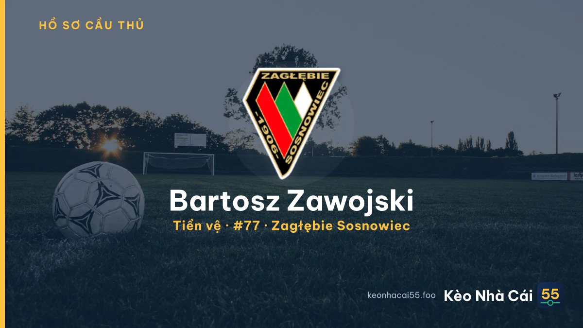 Bartosz Zawojski — Zagłębie Sosnowiec