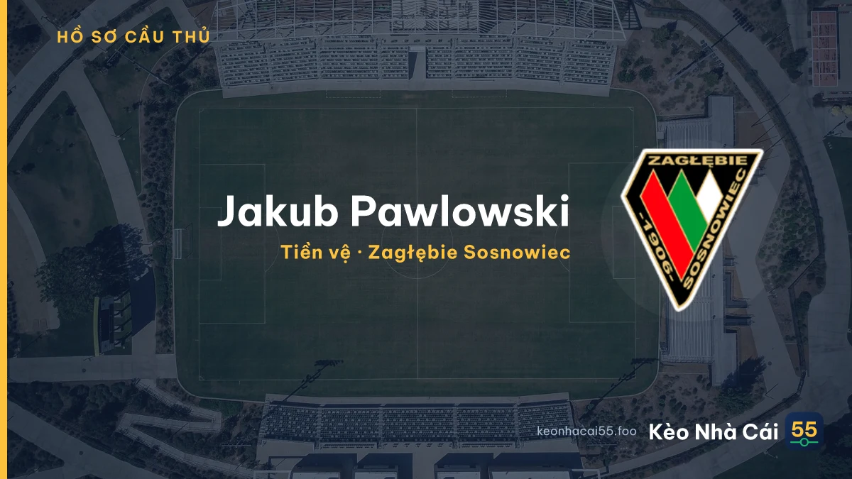 Jakub Pawlowski — Zagłębie Sosnowiec