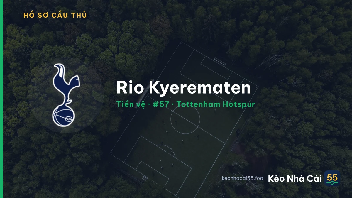 Rio Kyerematen — Tottenham Hotspur
