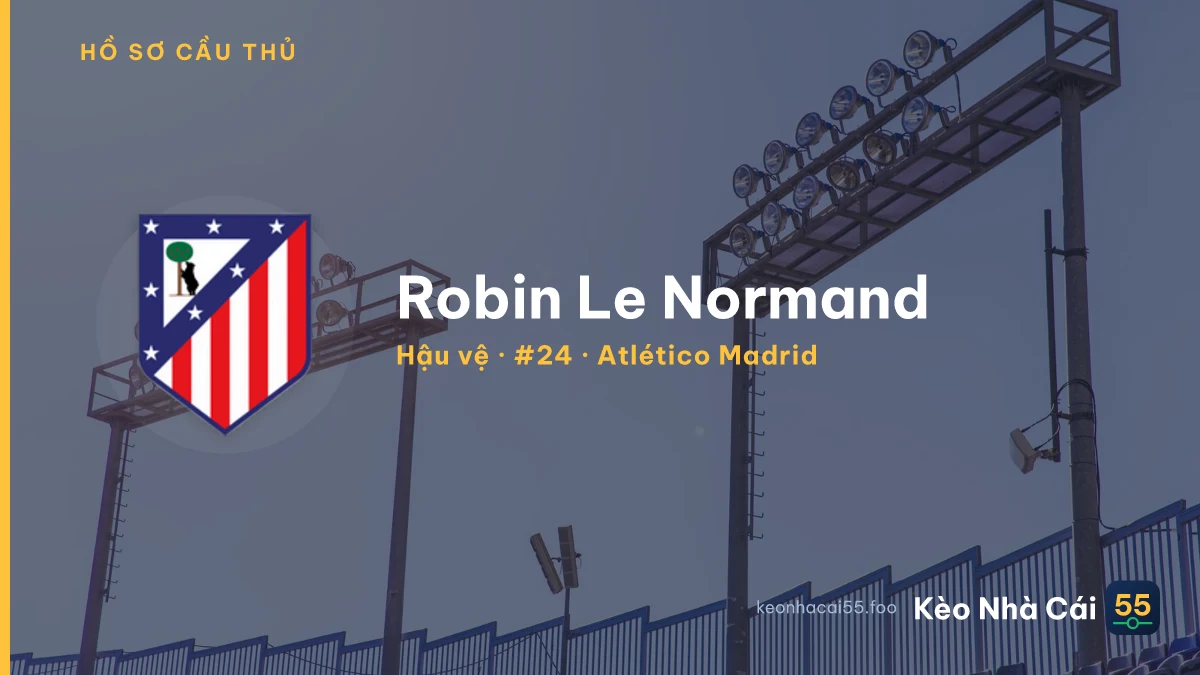 Robin Le Normand — Atlético Madrid
