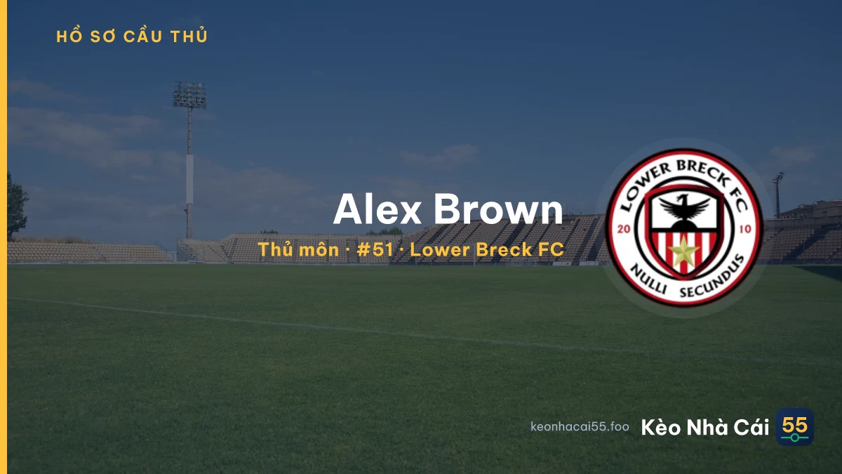 Alex Brown — Lower Breck FC