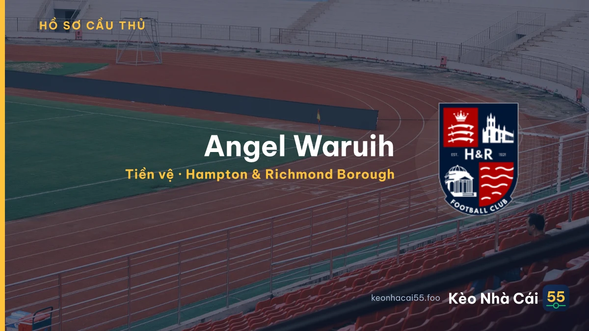 Angel Waruih — Hampton & Richmond Borough
