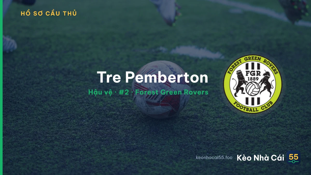 Tre Pemberton — Forest Green Rovers