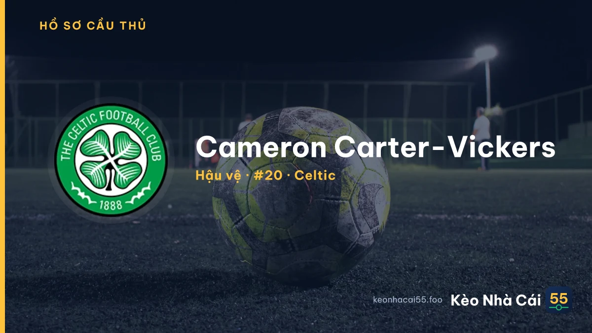 Cameron Carter-Vickers — Celtic