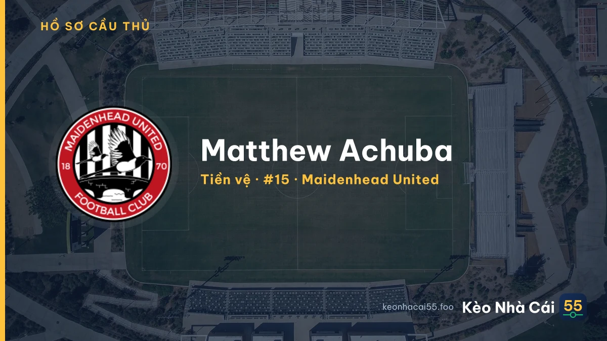 Matthew Achuba — Maidenhead United