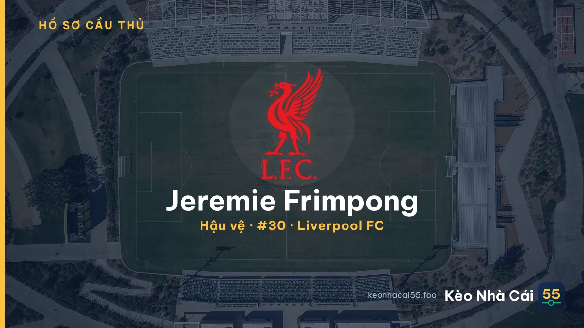 Jeremie Frimpong — Liverpool FC