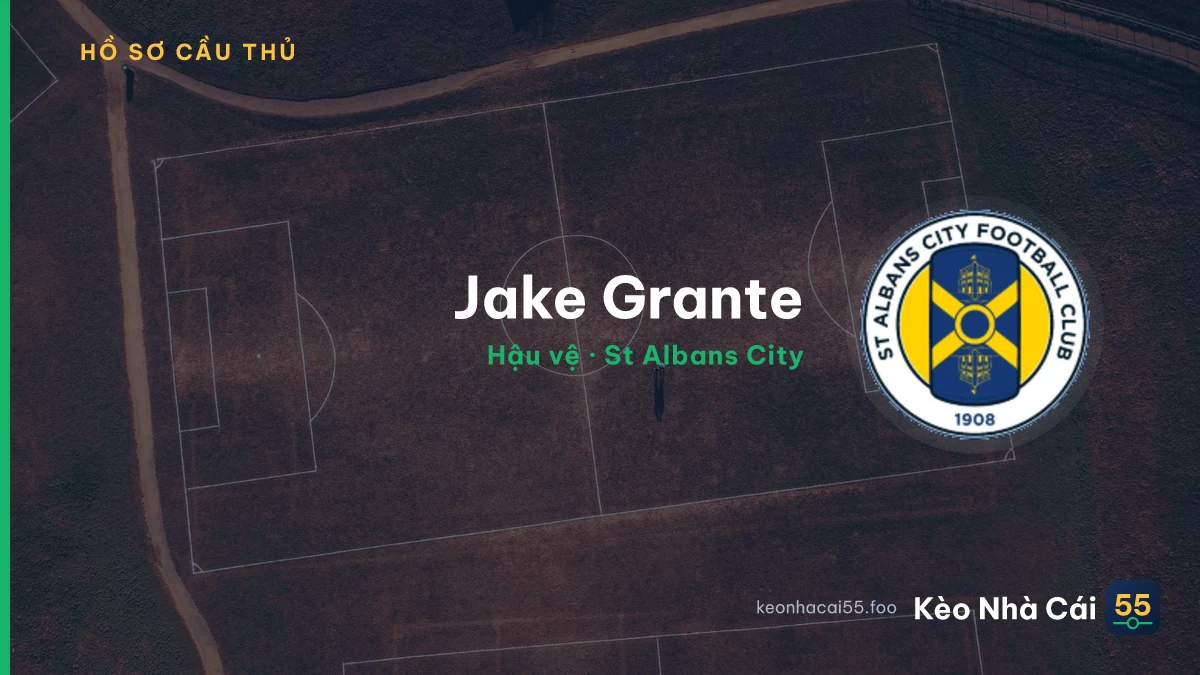 Jake Grante — St Albans City