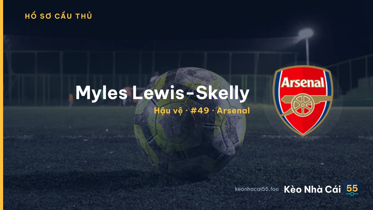 Myles Lewis-Skelly — Arsenal