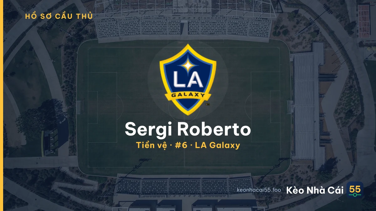 Sergi Roberto — LA Galaxy