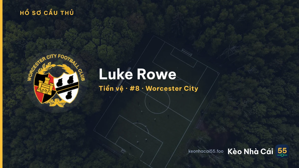 Luke Rowe — Worcester City