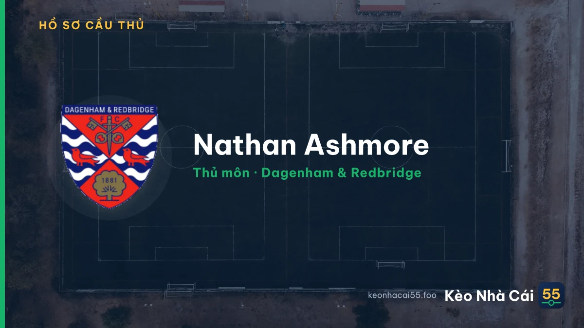 Nathan Ashmore — Dagenham & Redbridge