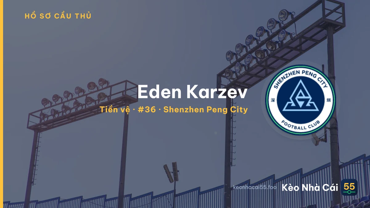 Eden Karzev — Shenzhen Peng City