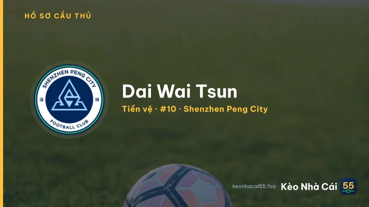 Dai Wai Tsun — Shenzhen Peng City