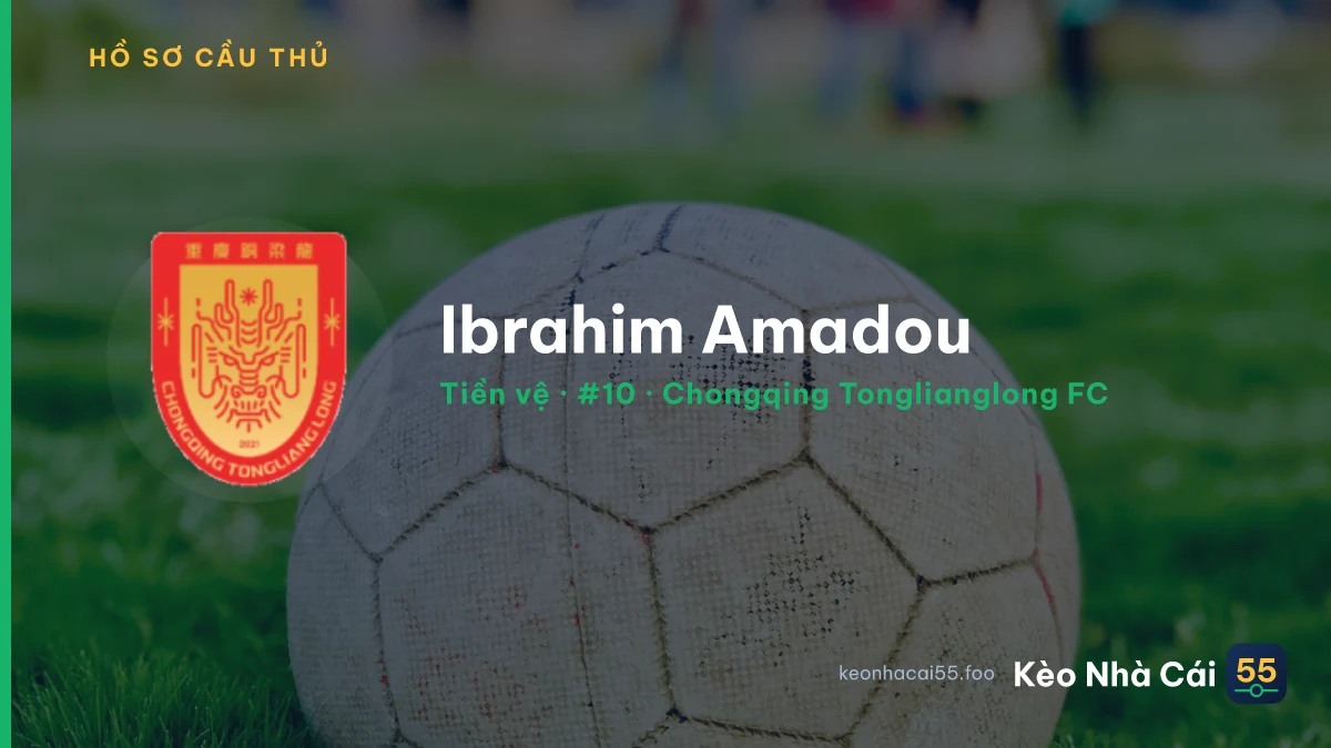 Ibrahim Amadou — Chongqing Tonglianglong FC