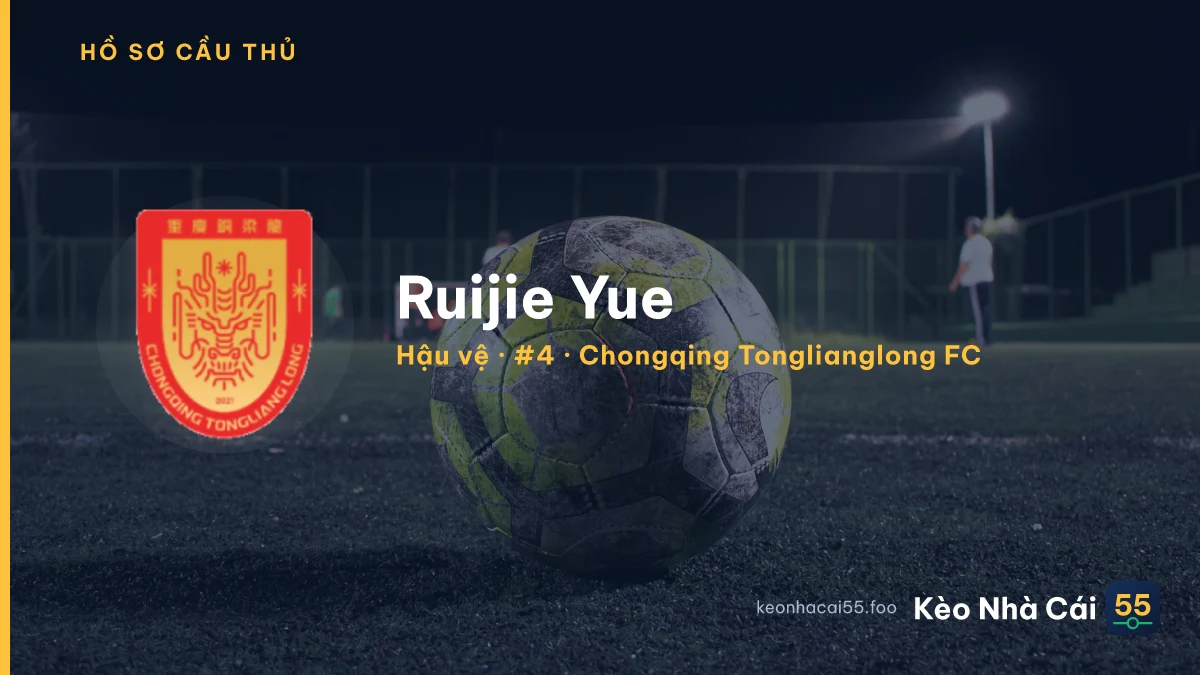 Ruijie Yue — Chongqing Tonglianglong FC
