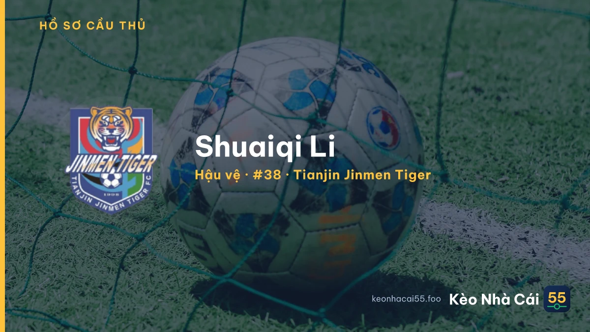 Shuaiqi Li — Tianjin Jinmen Tiger