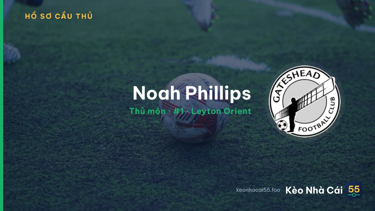Noah Phillips — Leyton Orient