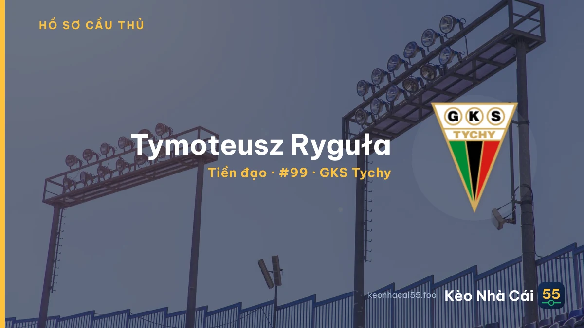 Tymoteusz Ryguła — GKS Tychy