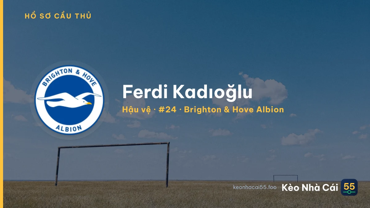 Ferdi Kadıoğlu — Brighton & Hove Albion