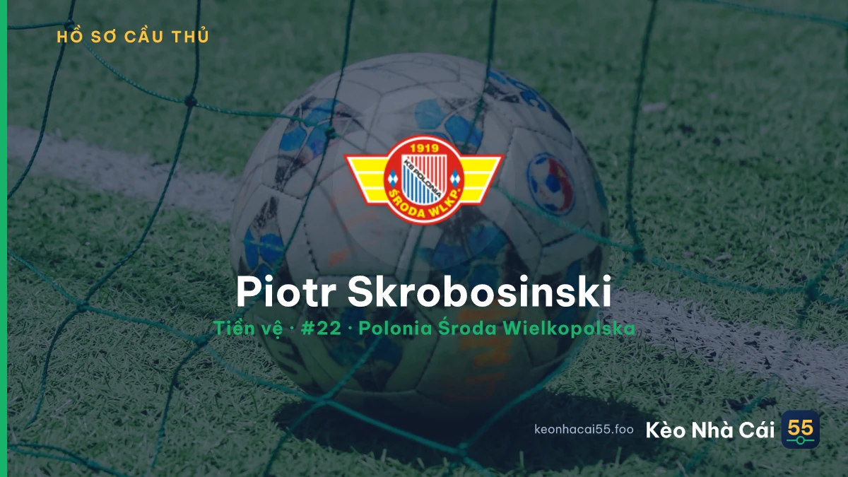 Piotr Skrobosinski — Polonia Środa Wielkopolska