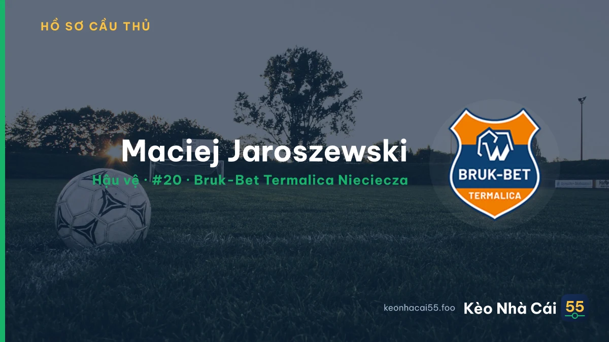 Maciej Jaroszewski — Bruk-Bet Termalica Nieciecza
