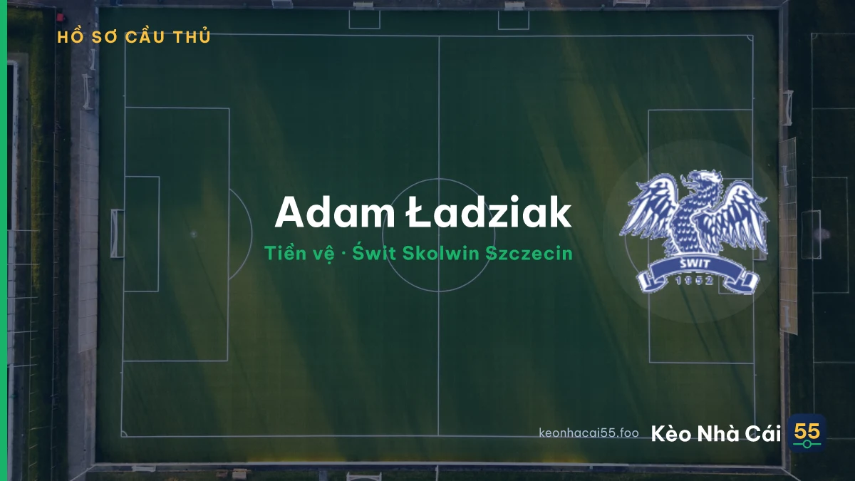 Adam Ładziak — Świt Skolwin Szczecin