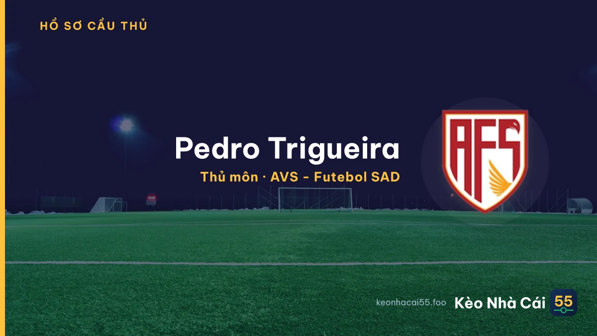 Pedro Trigueira — AVS - Futebol SAD