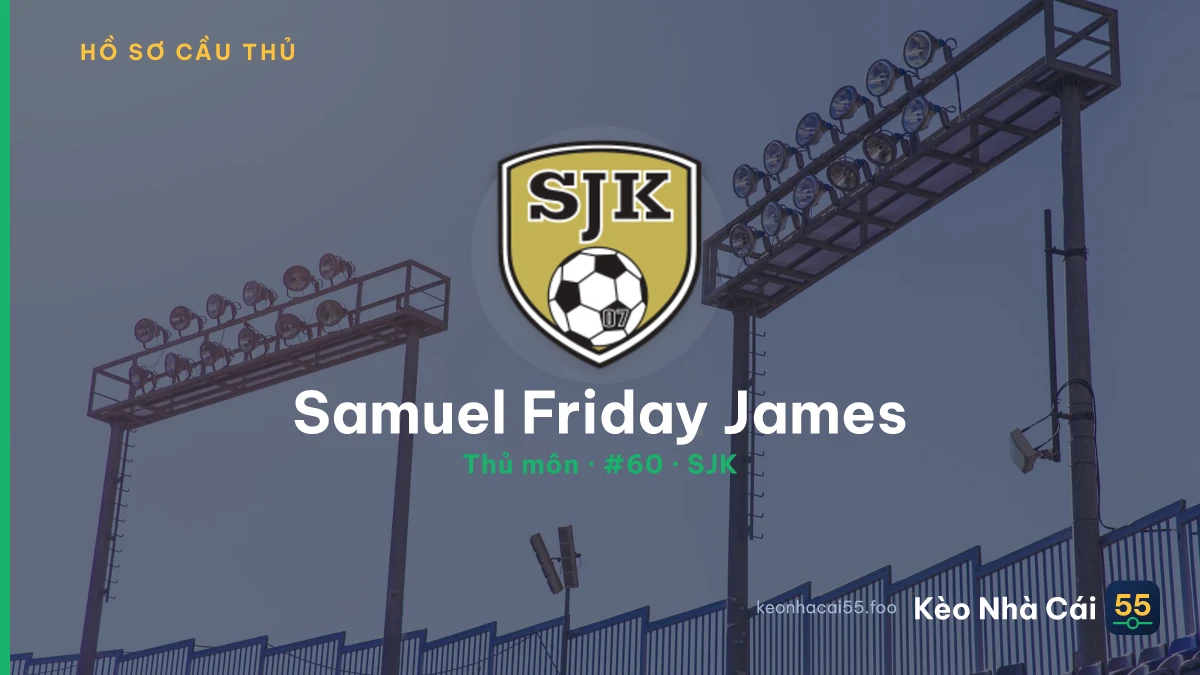 Samuel Friday James — SJK