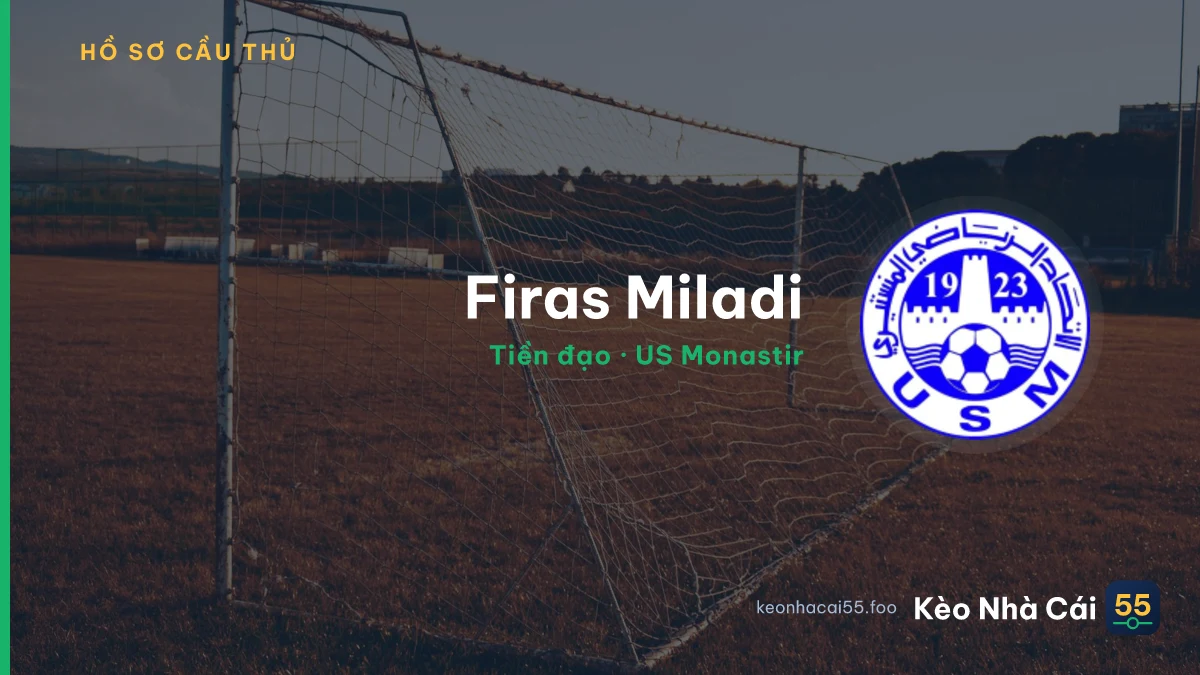 Firas Miladi — US Monastir
