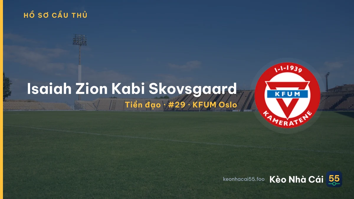 Isaiah Zion Kabi Skovsgaard — KFUM Oslo
