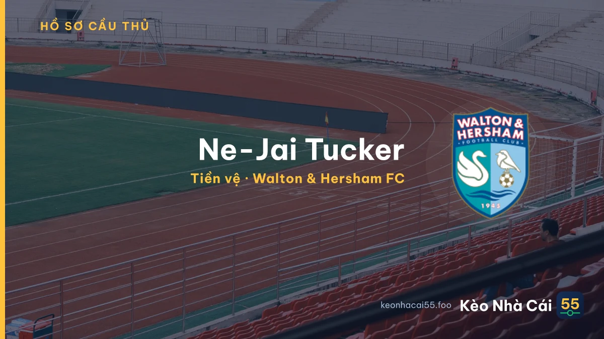 Ne-Jai Tucker — Walton & Hersham FC