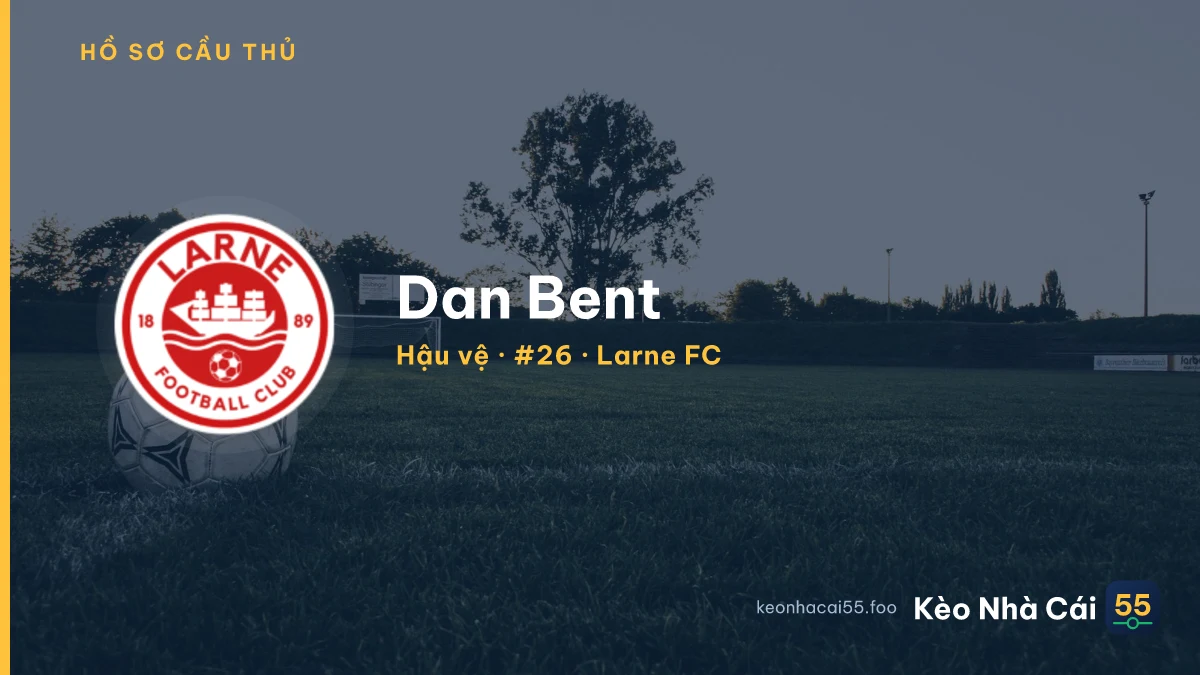 Dan Bent — Larne FC