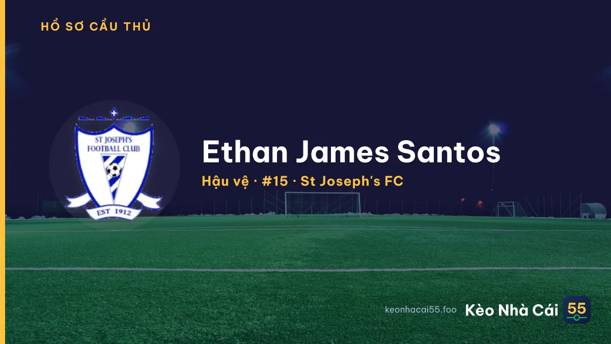 Ethan James Santos — St Joseph's FC