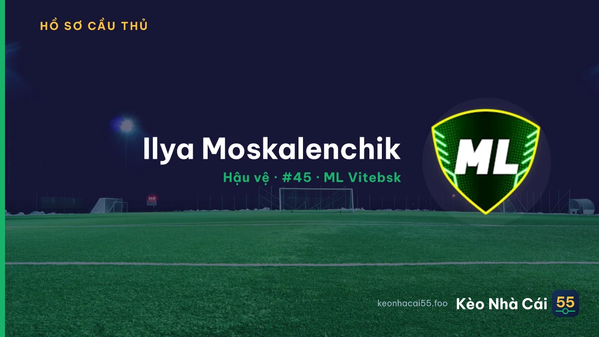 Ilya Moskalenchik — ML Vitebsk