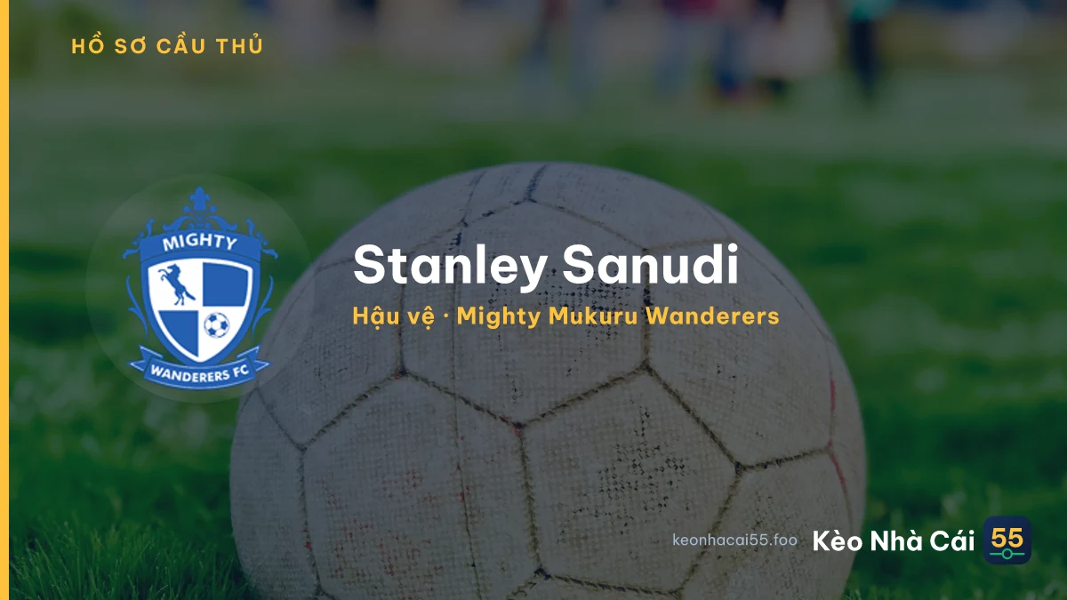 Stanley Sanudi — Mighty Mukuru Wanderers